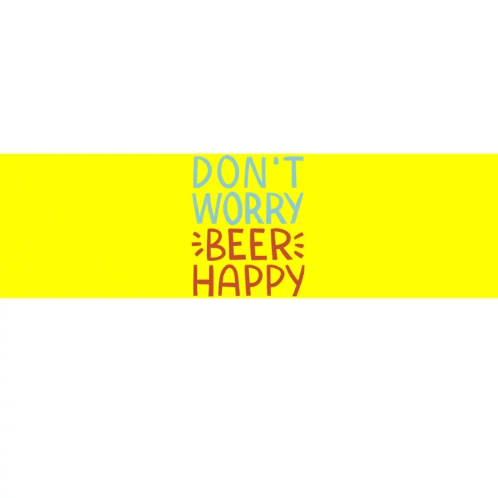 Don't Worry Beer Happy Bumper Sticker