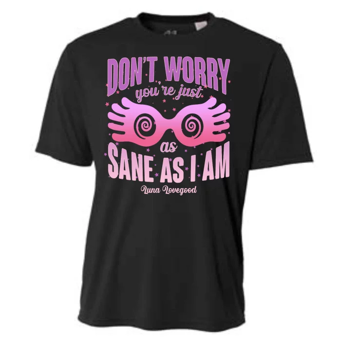 Don't Worry You're Just As Sane As I Am Luna Lovegood Cooling Performance Crew T-Shirt