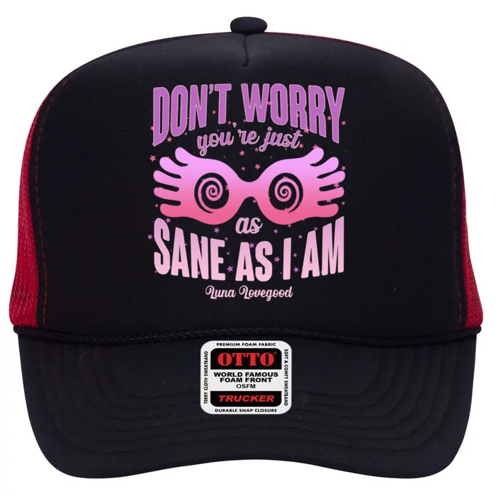 Don't Worry You're Just As Sane As I Am Luna Lovegood High Crown Mesh Trucker Hat