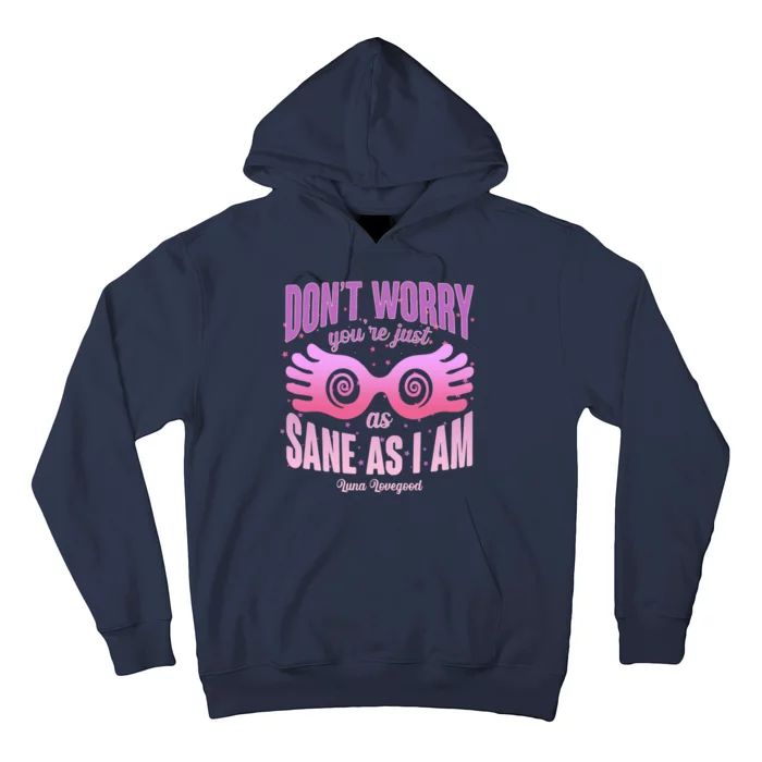 Don't Worry You're Just As Sane As I Am Luna Lovegood Hoodie