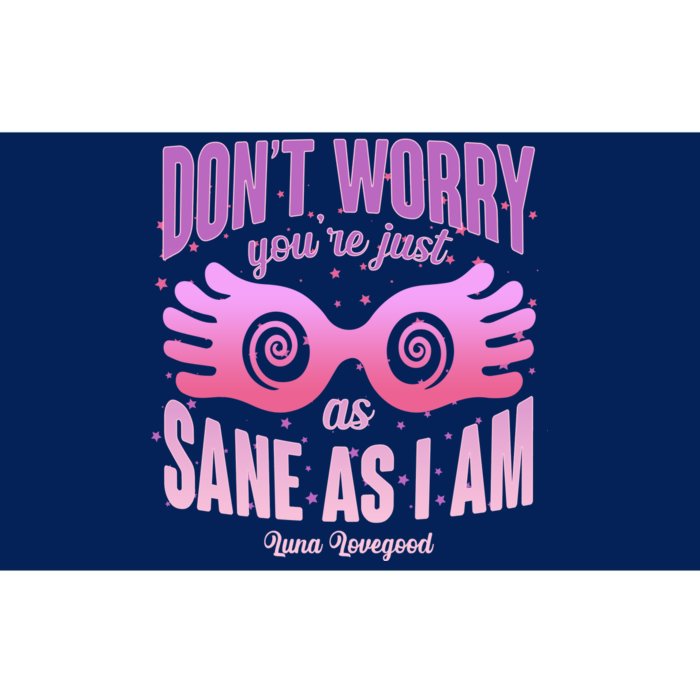 Don't Worry You're Just As Sane As I Am Luna Lovegood Bumper Sticker