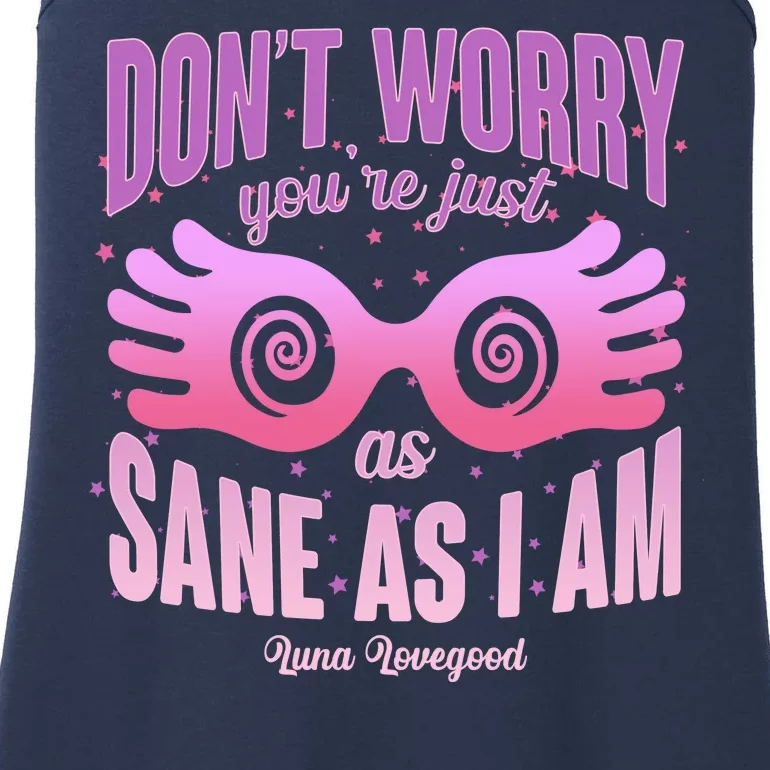 Don't Worry You're Just As Sane As I Am Luna Lovegood Ladies Essential Tank