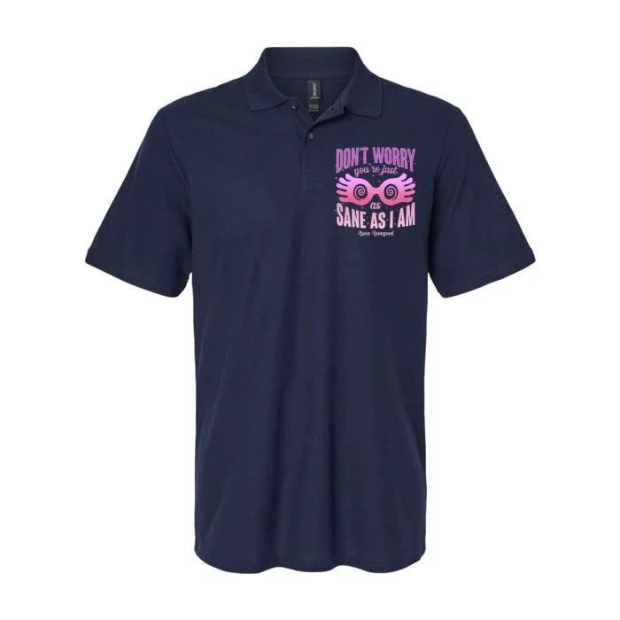 Don't Worry You're Just As Sane As I Am Luna Lovegood Softstyle Adult Sport Polo