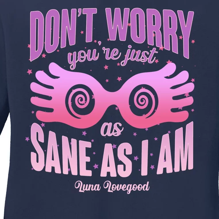 Don't Worry You're Just As Sane As I Am Luna Lovegood Ladies Long Sleeve Shirt