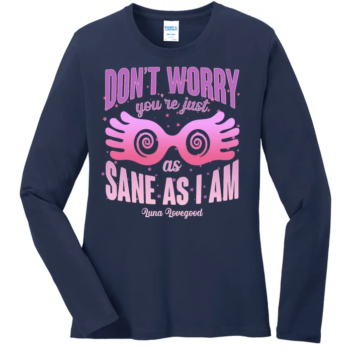 Don't Worry You're Just As Sane As I Am Luna Lovegood Ladies Long Sleeve Shirt