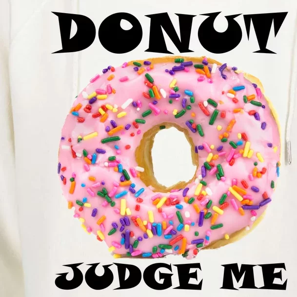 Donut Judge Me Womens Funnel Neck Pullover Hood