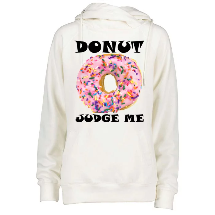 Donut Judge Me Womens Funnel Neck Pullover Hood