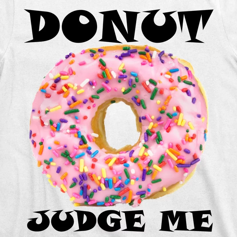 Donut Judge Me T-Shirt