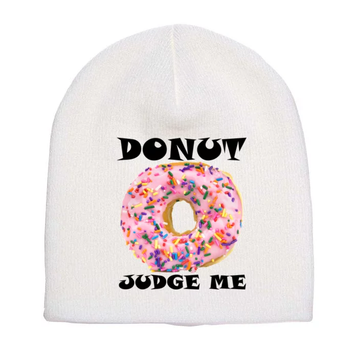 Donut Judge Me Short Acrylic Beanie