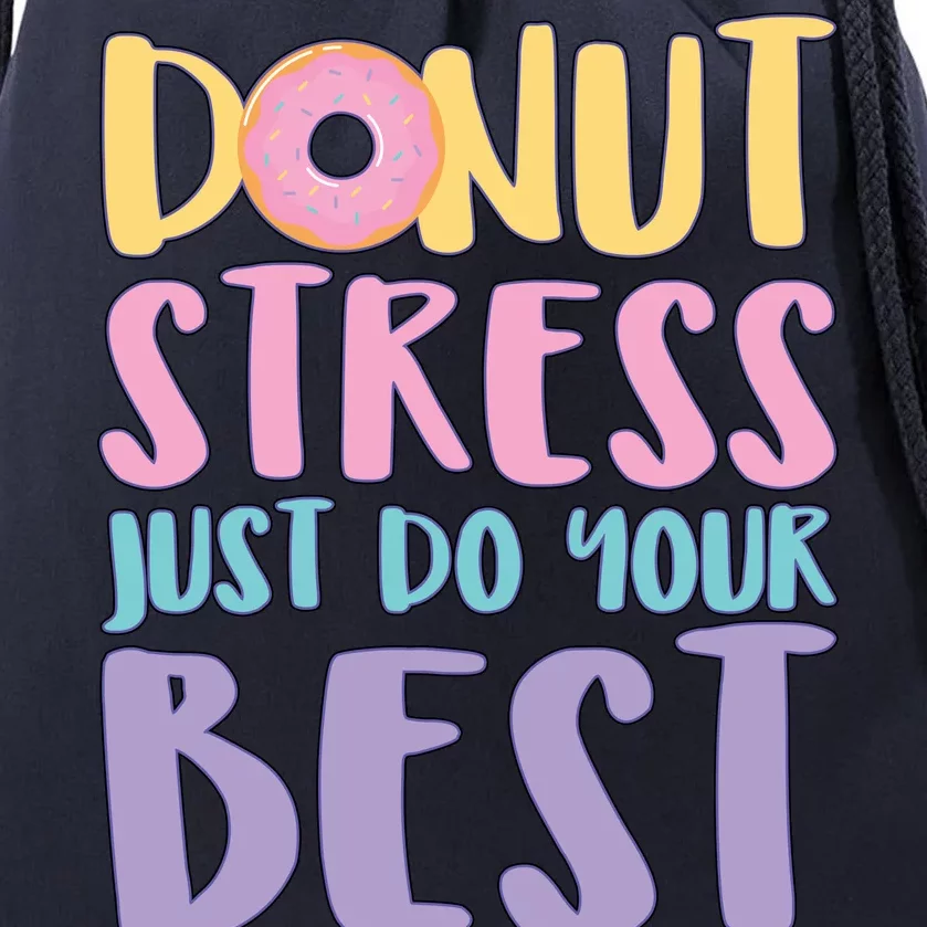 Donut Stress Just Do Your Best Drawstring Bag