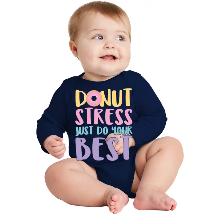 Donut Stress Just Do Your Best Baby Long Sleeve Bodysuit