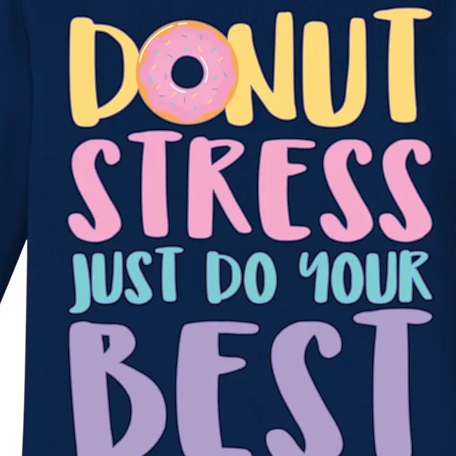 Donut Stress Just Do Your Best Baby Long Sleeve Bodysuit