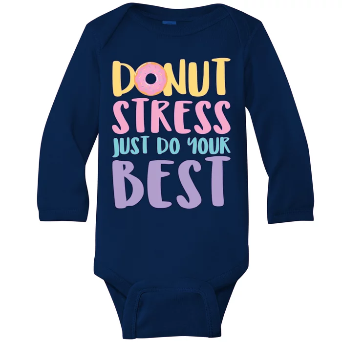 Donut Stress Just Do Your Best Baby Long Sleeve Bodysuit