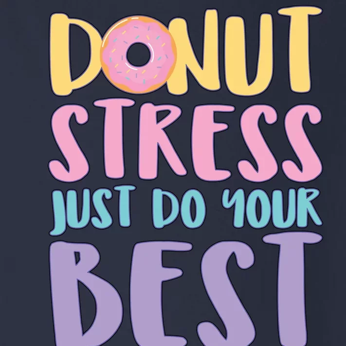 Donut Stress Just Do Your Best Toddler Long Sleeve Shirt