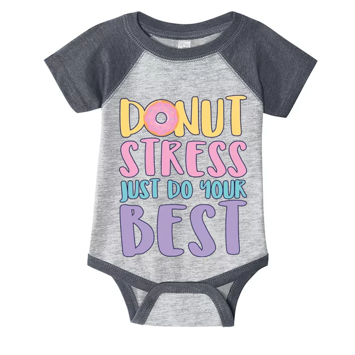 Donut Stress Just Do Your Best Infant Baby Jersey Bodysuit