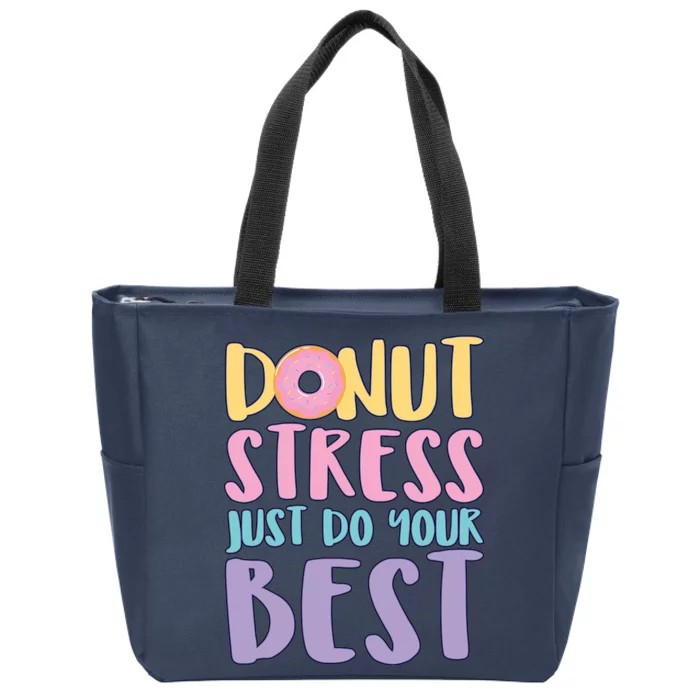 Donut Stress Just Do Your Best Zip Tote Bag