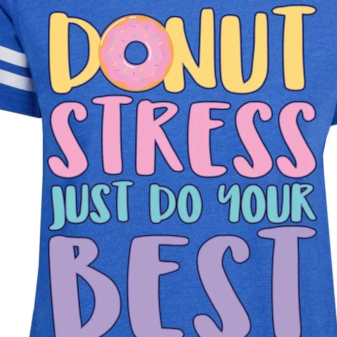 Donut Stress Just Do Your Best Enza Ladies Jersey Football T-Shirt