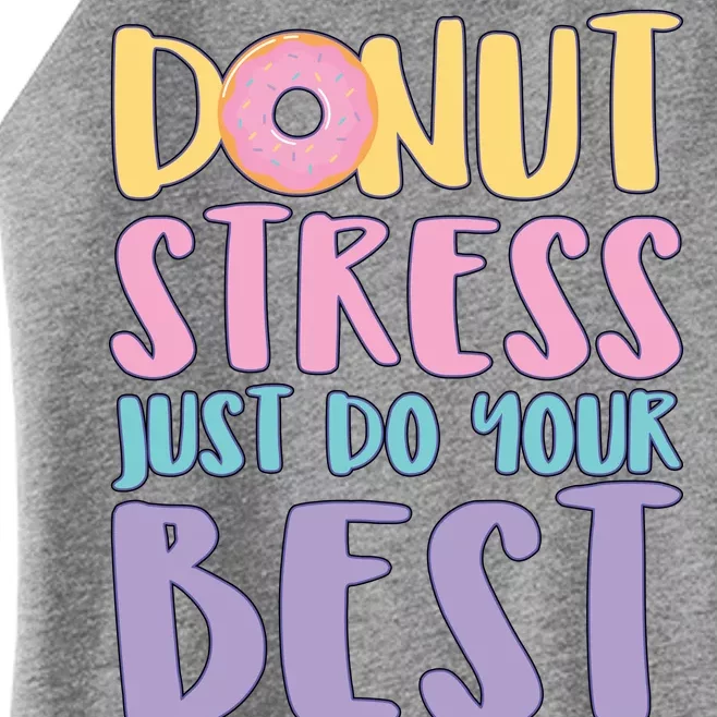 Donut Stress Just Do Your Best Women’s Perfect Tri Rocker Tank