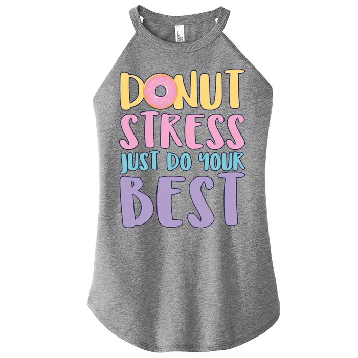 Donut Stress Just Do Your Best Women’s Perfect Tri Rocker Tank