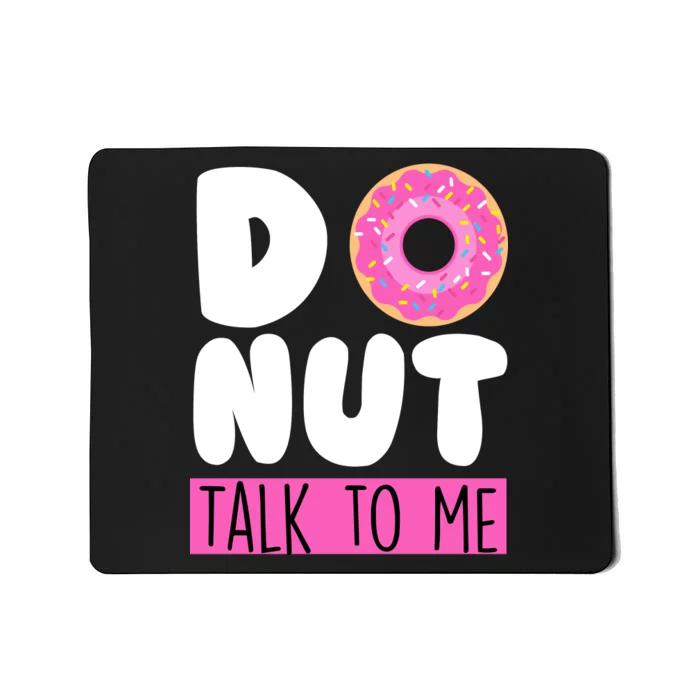 Donut Talk To Me Mousepad