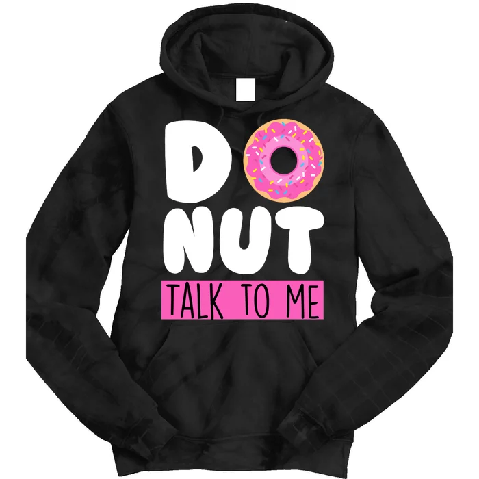 Donut Talk To Me Tie Dye Hoodie