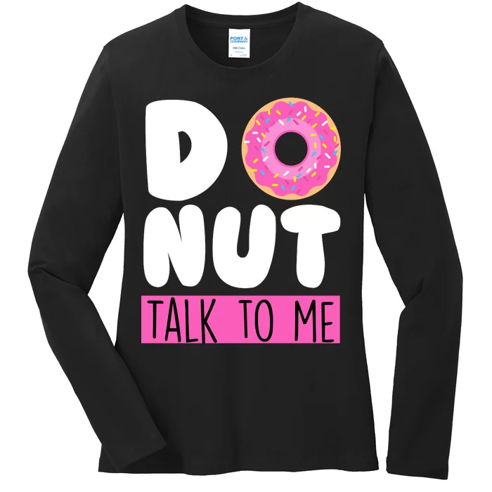 Donut Talk To Me Ladies Long Sleeve Shirt