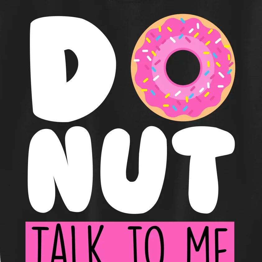 Donut Talk To Me Kids Sweatshirt