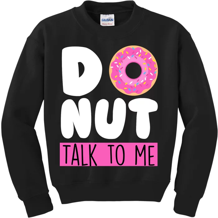 Donut Talk To Me Kids Sweatshirt