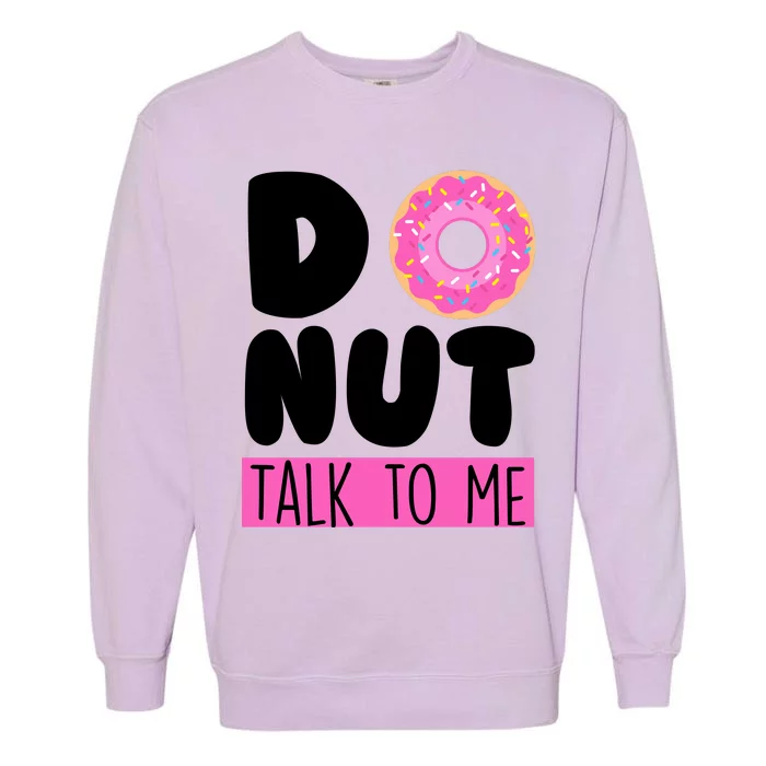 Donut Talk To Me Garment-Dyed Sweatshirt