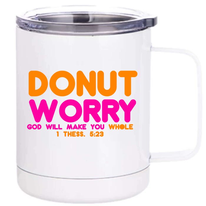 Donut Worry Front & Back 12oz Stainless Steel Tumbler Cup