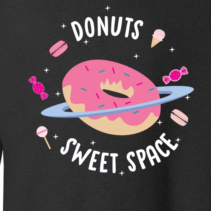 Donuts Sweet Space Toddler Sweatshirt