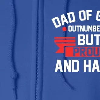 Dad Of Outnumbered But Proud And Happy Dad Funny Gift Full Zip Hoodie