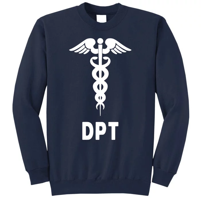 Doctor Of Physical Therapy DPT Caduceus Symbol Gifts Tall Sweatshirt