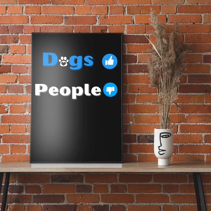 Dogs Over People Funny Pet Poster