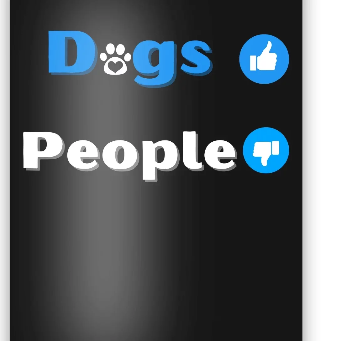 Dogs Over People Funny Pet Poster