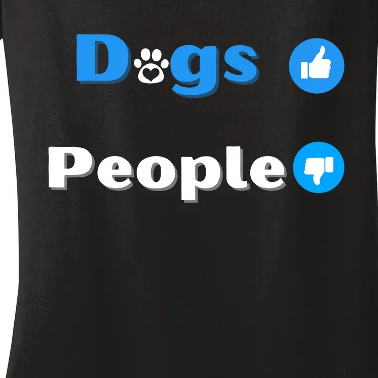 Dogs Over People Funny Pet Women's V-Neck T-Shirt