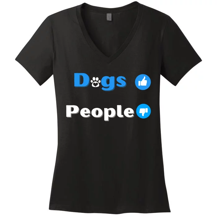 Dogs Over People Funny Pet Women's V-Neck T-Shirt