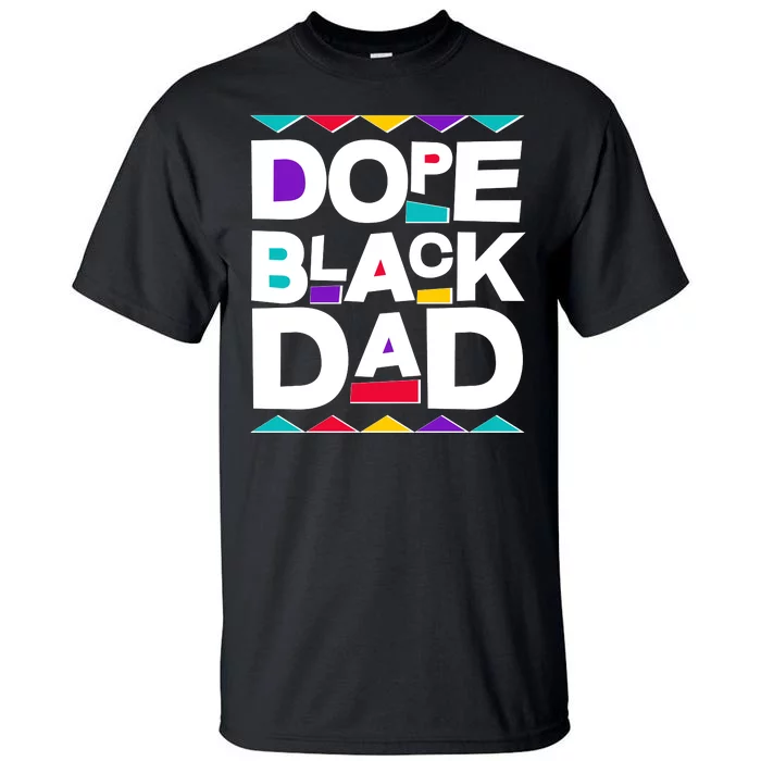 Dope Black Dad Tall T-Shirt