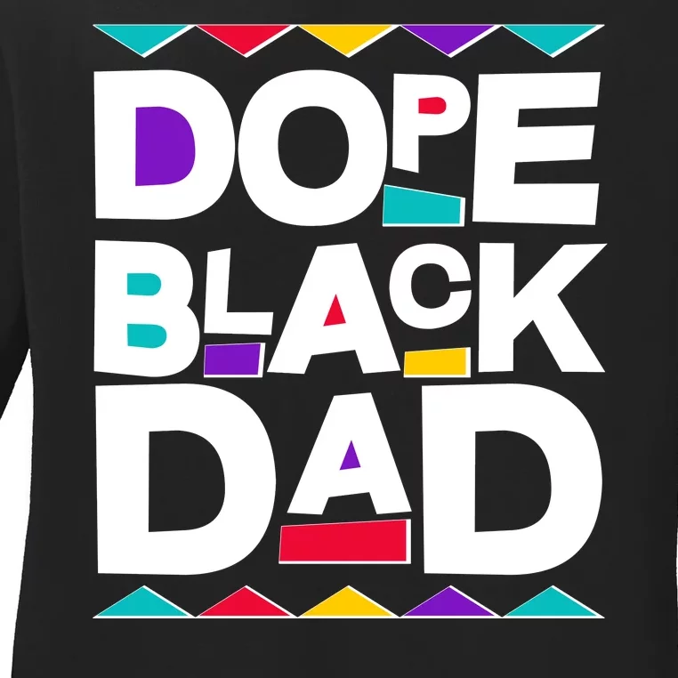 Dope Black Dad Ladies Long Sleeve Shirt