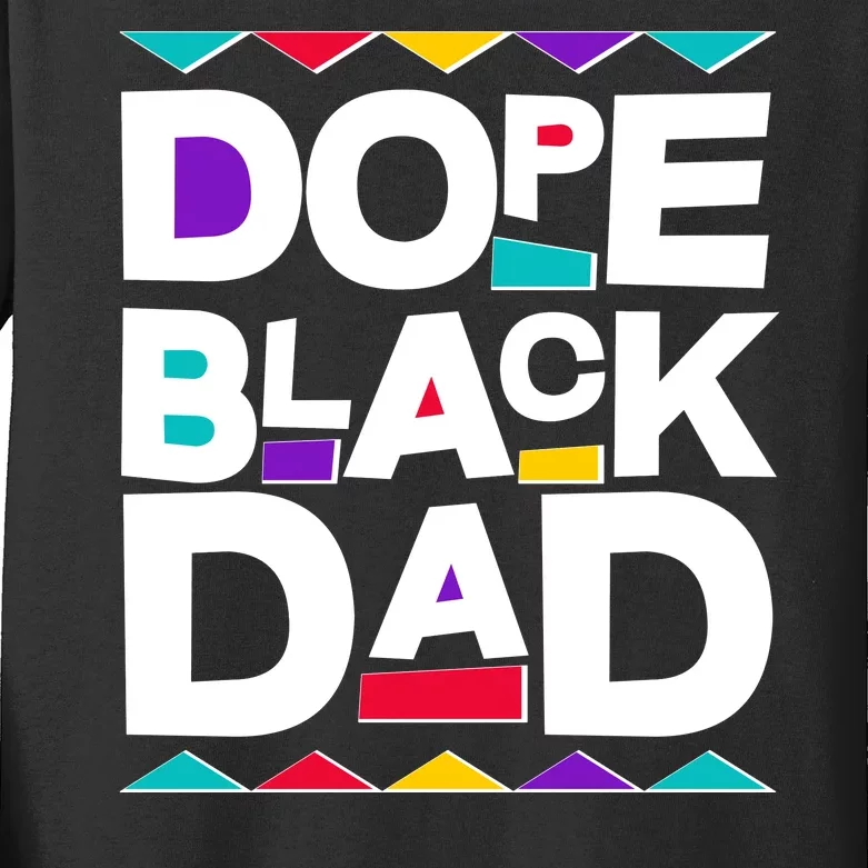 Dope Black Dad Kids Long Sleeve Shirt