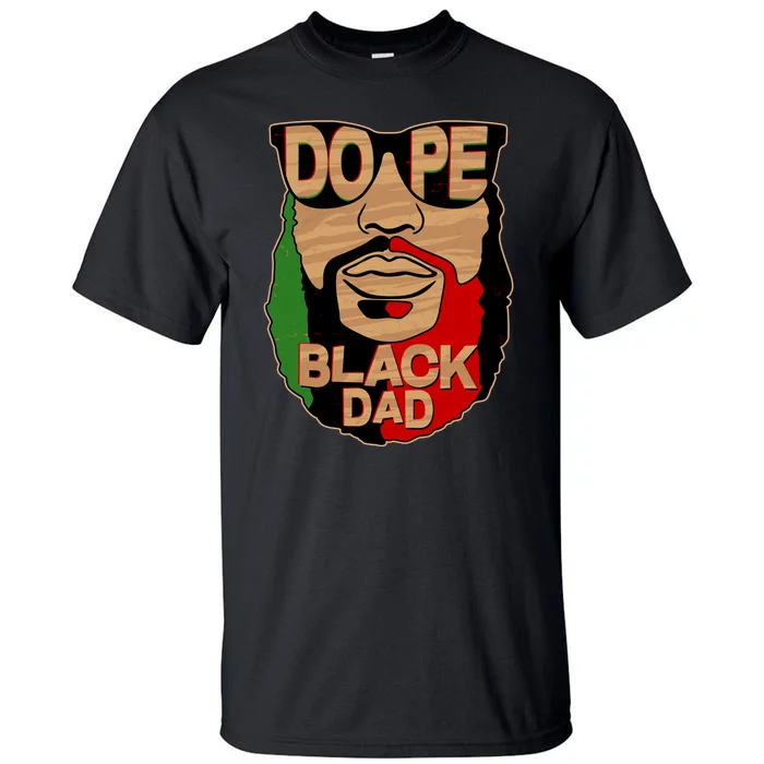 DOPE Black Dad Father's Day Tall T-Shirt