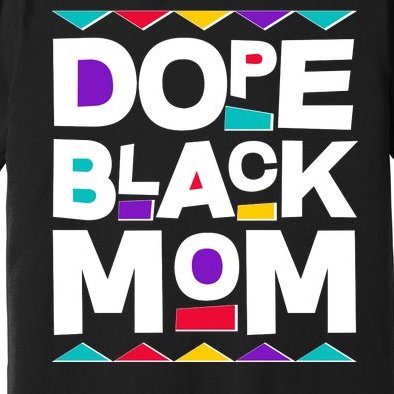 Dope Black Mom Premium T-Shirt