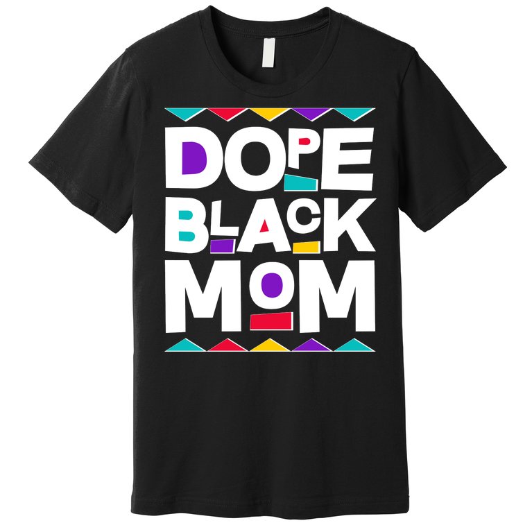 Dope Black Mom Premium T-Shirt