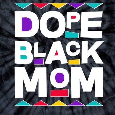 Dope Black Mom Tie-Dye T-Shirt