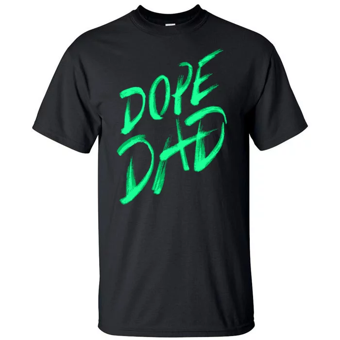 Dope Dad Tall T-Shirt