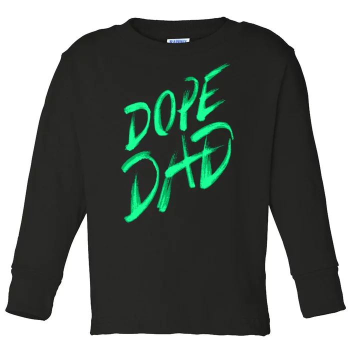 Dope Dad Toddler Long Sleeve Shirt