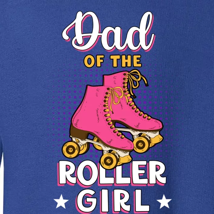 Dad Of Roller Fathers Day Skating Matching Family Gift Toddler Sweatshirt