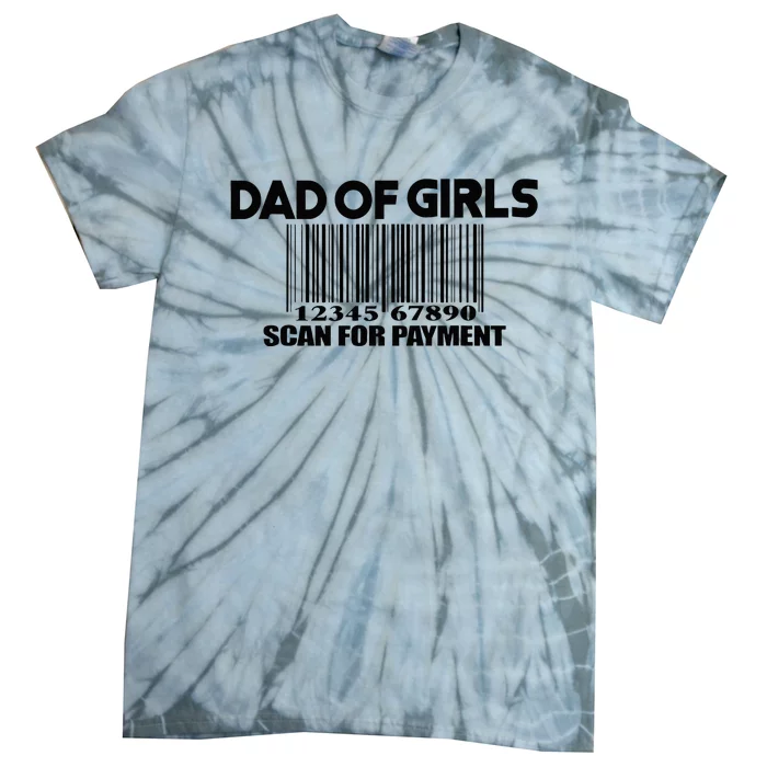 Dad of Scan for Payment Funny Fathers Day Quote Tie-Dye T-Shirt