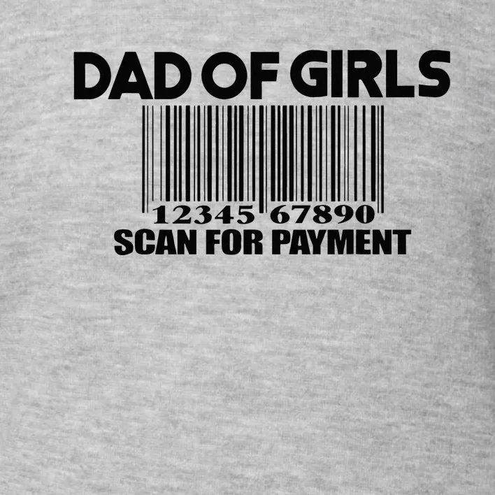 Dad of Scan for Payment Funny Fathers Day Quote Toddler Sweatshirt