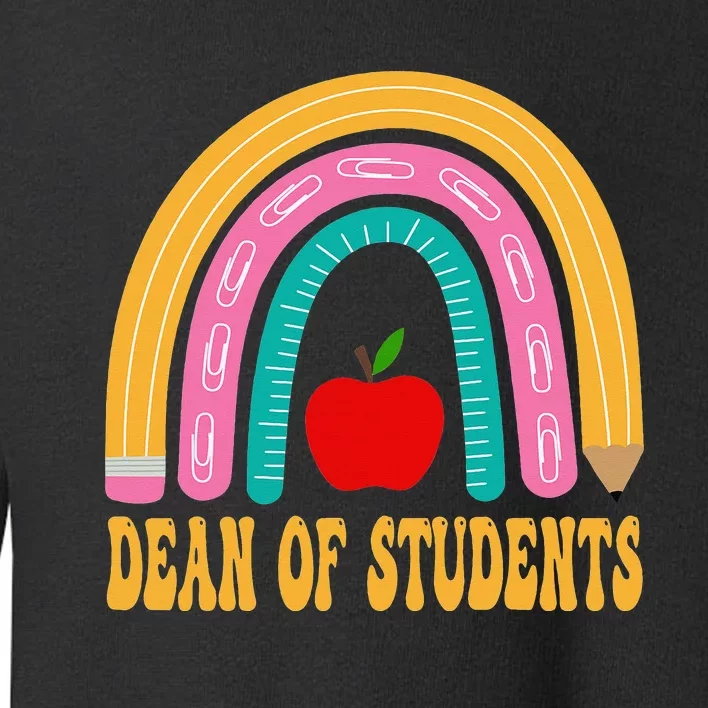 Dean Of Students Rainbow Pencil Back To School Appreciation Toddler Sweatshirt